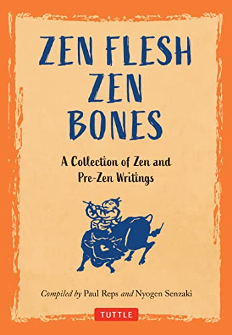 Zen Flesh, Zen Bones (A Collection of Zen and Pre-Zen Writings) - 9784805317051 by Paul Reps, Nyogen Senzaki, 9784805317051