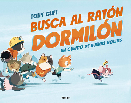 Busca al ratón dormilón / Let's Get Sleepy! (Spanish Edition) by Tony Cliff, 9788427221260