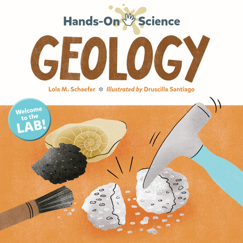Hands-On Science: Geology by Lola M. Schaefer, Druscilla Santiago, 9781623542443