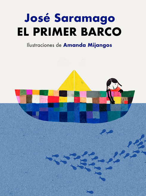 El primer barco / The First Boat (Spanish Edition) by José Saramago, Amanda Mijangos, Pilar Del Rio, 9788448864026