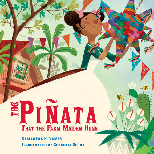 The Piñata That the Farm Maiden Hung - 9781623544560 by Samantha R. Vamos, Sebastià Serra, 9781623544560