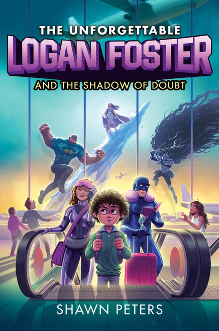The Unforgettable Logan Foster and the Shadow of Doubt - 9780063047730 by Shawn Peters, 9780063047730