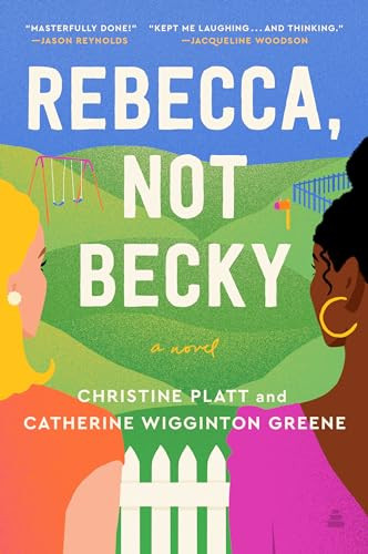 Rebecca, Not Becky (A Novel) - 9780063213593 by Christine Platt, Catherine Wigginton Greene