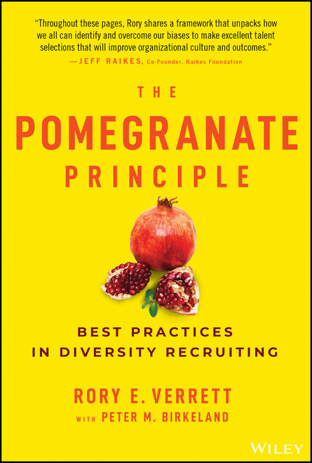 The Pomegranate Principle (Best Practices in Diversity Recruiting) by Rory E. Verrett, Peter M. Birkeland, 9781394209330