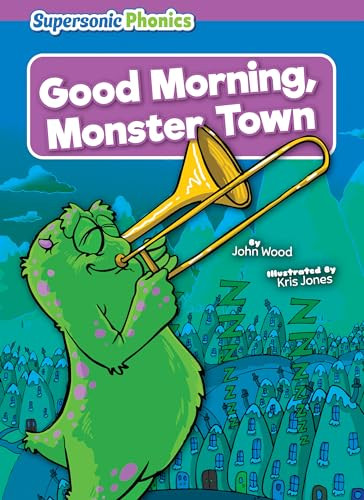 Good Morning, Monster Town by John Wood, Kris Jones, 9798888226056