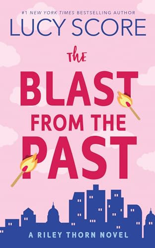 The Blast from the Past (A Riley Thorn Novel) by Lucy Score, 9781728295190