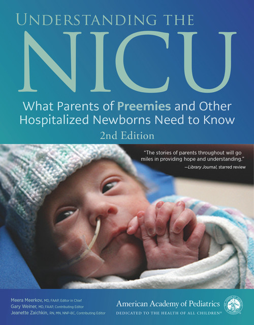 Understanding the NICU (What Parents of Preemies and Other Hospitalized Newborns Need to Know) - 9781610026659 by Meera Meerkov MD, Meera Meerkov MD, Gary Weiner MD, Gary Weiner MD, Jeanette Zaichkin RN, MN, NNP-BC, Jeanette Zaichkin RN, MN, NNP-BC, Gary M Weiner MD, Gary M Weiner MD, 9781610026659