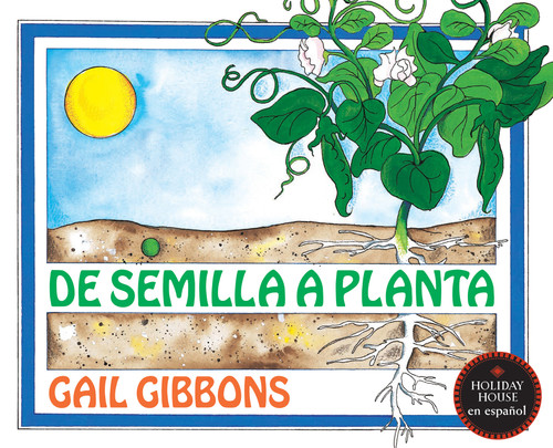 De semilla a planta (Spanish Edition) by Gail Gibbons, 9780823456659