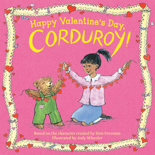 Happy Valentine's Day, Corduroy! by Jody Wheeler, Don Freeman, 9780593466216