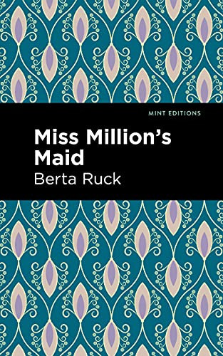 Miss Million's Maid by Berta Ruck, Mint Editions, 9781513282855