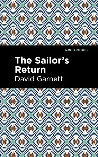 The Sailor's Return by David Garnett, Mint Editions, 9781513132976