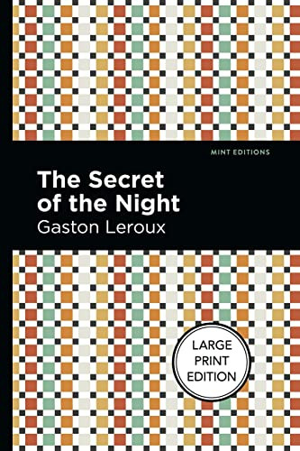 The Secret of the Night (Large Print Edition) by Gaston Leroux, Mint Editions, 9781513137216
