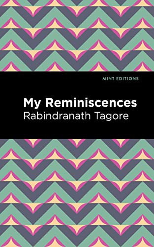 My Remininscenes - 9781513134789 by Rabindranath Tagore, Mint Editions, 9781513134789