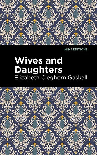 Wives and Daughters - 9781513204659 by Elizabeth Cleghorn Gaskell, Mint Editions, 9781513204659
