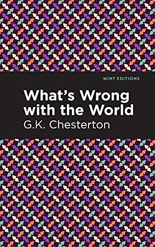 What's Wrong with the World - 9781513204789 by G. K. Chesterton, Mint Editions, 9781513204789