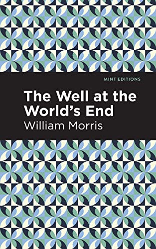 The Well at the World's End - 9781513204796 by William Morris, Mint Editions, 9781513204796