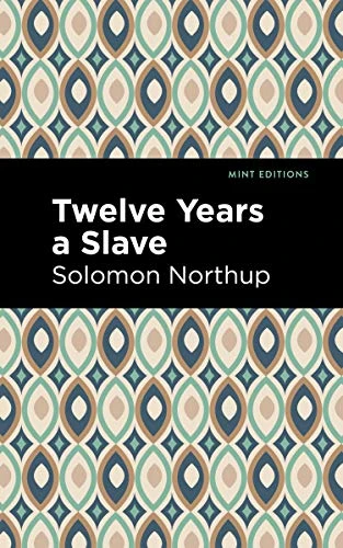 Twelve Years a Slave - 9781513266145 by Solomon Northrup, Mint Editions, 9781513266145