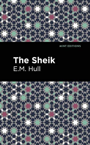 The Sheik by E. M. Hull, Mint Editions, 9781513277431