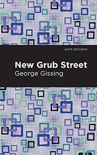 New Grub Street - 9781513206103 by George Gissing, Mint Editions, 9781513206103