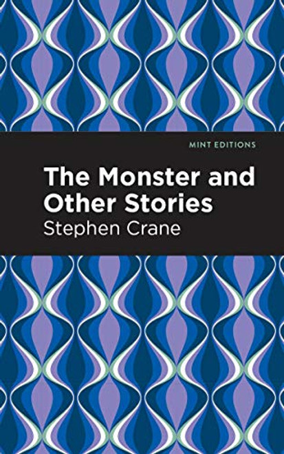 The Monster and Other Stories - 9781513269641 by Stephen Crane, Mint Editions, 9781513269641