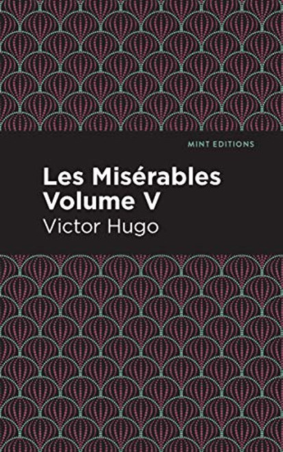Les Miserables Volume V by Victor Hugo, Mint Editions, 9781513279800