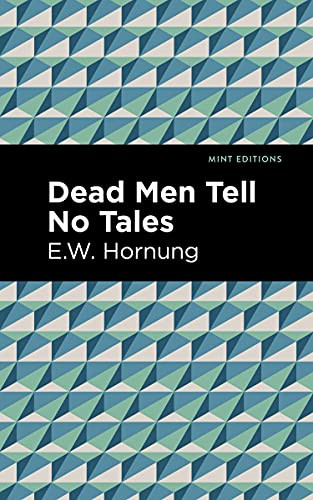 Dead Men Tell No Tales by E. W. Hornbug, Mint Editions, 9781513207551