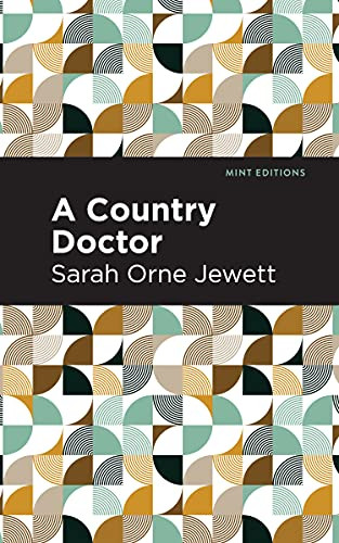 A Country Doctor - 9781513207704 by Sarah Orne Jewett, Mint Editions, 9781513207704