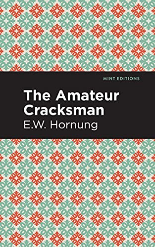 The Amateur Cracksman - 9781513208169 by E. W. Hornbug, Mint Editions, 9781513208169
