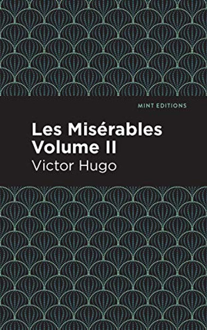 Les Miserables Volume II - 9781513208886 by Victor Hugo, Mint Editions, 9781513208886