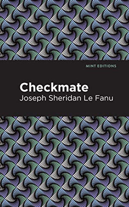 Checkmate - 9781513209227 by Joseph Sheridan Le Fanu, Mint Editions, 9781513209227