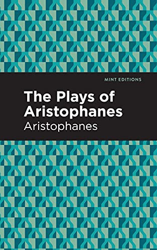 The Plays of Aristophanes by Aristophanes, Mint Editions, 9781513218601
