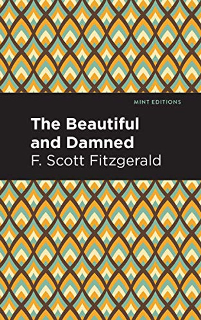 The Beautiful and  Damned by F. Scott Fitzgerald, Mint Editions, 9781513219035