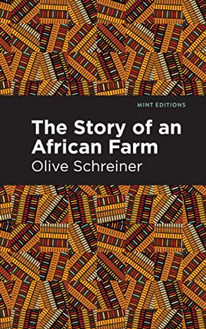 The Story of an African Farm - 9781513219271 by Olive Schreiner, Mint Editions, 9781513219271