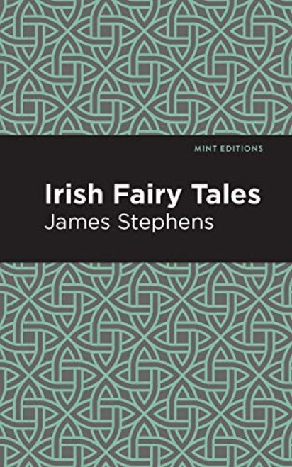 Irish Fairy Tales - 9781513266695 by James Stephens, Mint Editions