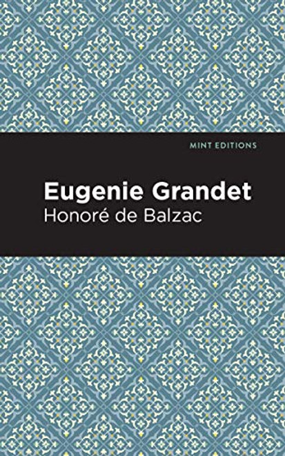 Eugenie Grandet by Honoré de Balzac, Mint Editions, 9781513219929
