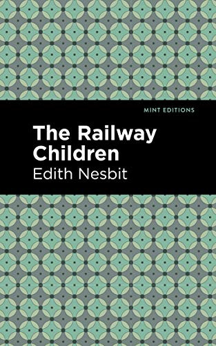 The Railway Children - 9781513267548 by Edith Nesbit, Mint Editions, 9781513267548
