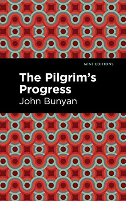 The Pilgrim's Progress - 9781513220321 by John Bunyan, Mint Editions, 9781513220321