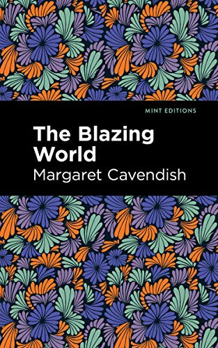 The Blazing World - 9781513269023 by Margaret Cavendish, Mint Editions, 9781513269023
