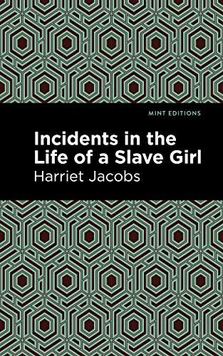 Incidents in the Life of a Slave Girl - 9781513266206 by Harriet Jacobs, Mint Editions, 9781513266206