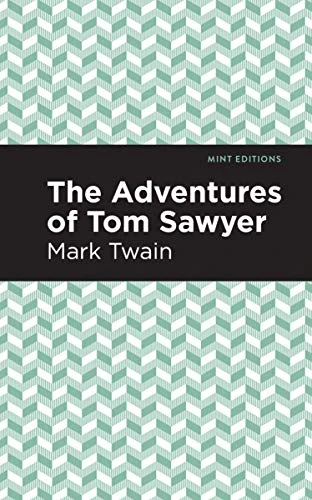 The Adventures of Tom Sawyer - 9781513221182 by Mark Twain, Mint Editions, 9781513221182