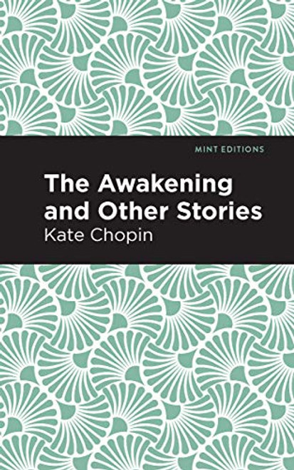 The Awakening - 9781513221342 by Kate Chopin, Mint Editions, 9781513221342