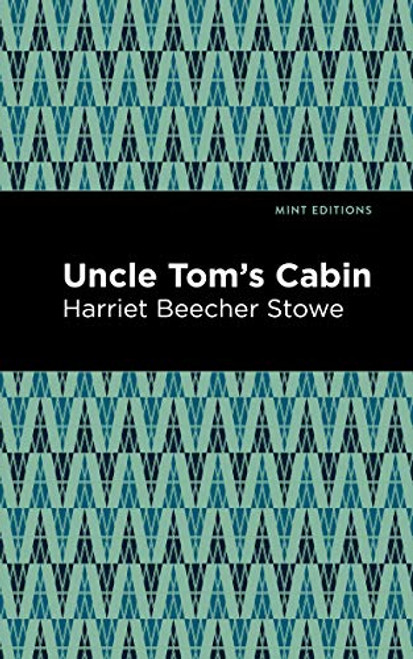 Uncle Tom's Cabin - 9781513218878 by Harriet Beecher Stowe, Mint Editions, 9781513218878