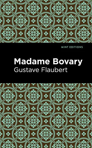 Madame Bovary by Gustave Flaubert, Mint Editions, 9781513264981