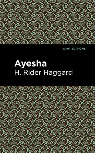 Ayesha by H. Rider Haggard, Mint Editions, 9781513219196