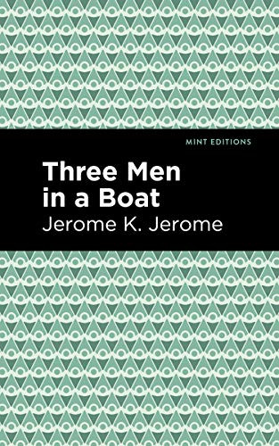Three Men in a Boat - 9781513219912 by Jerome K. Jerome, Mint Editions, 9781513219912