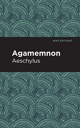 Agamemnon by Aeschylus, Mint Editions, 9781513267739
