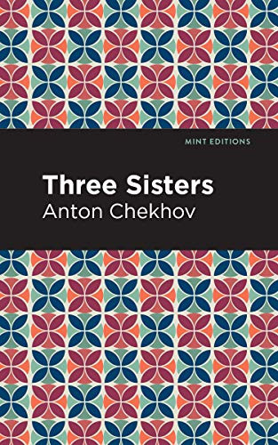Three Sisters by Anton Chekhov, Mint Editions, 9781513269139