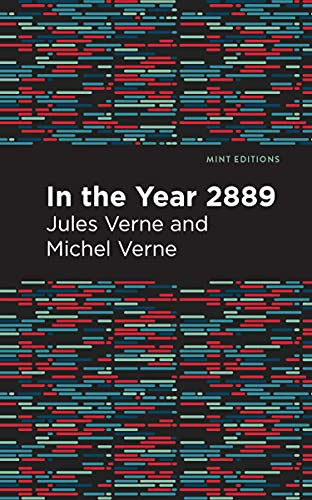 In the Year 2889 by Jules Verne, Mint Editions, 9781513269863