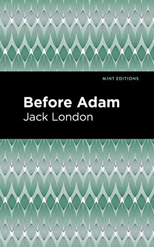 Before Adam - 9781513207995 by Jack London, Mint Editions, 9781513207995
