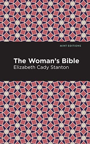 The Woman's Bible - 9781513218861 by Elizabeth Cady Stanton, Mint Editions, 9781513218861